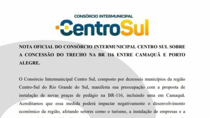 NOTA OFICIAL DO CONSÓRCIO INTERMUNICIPAL CENTRO SUL SOBRE A CONCESSÃO DO TRECHO NA BR 116 ENTRE CAMAQUÃ E PORTO ALEGRE.